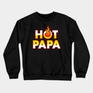 Hot Papa Cool Best Dad Gift For Fathers Crewneck Sweatshirt